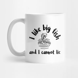 I like big fish and I cannot lie Mug